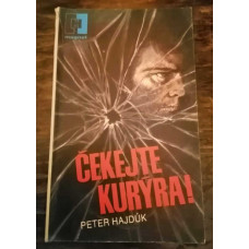 Peter Hajdúk -Cekejte kurýra